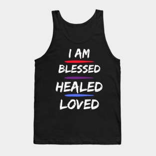 I am blessed, healed & loved Tank Top